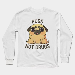 Pugs Not Drugs Long Sleeve T-Shirt